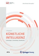 Künstliche Intelligenz: Technologie | Anwendung | Gesellschaft