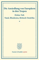 Die Ansiedlung von Europäern in den Tropen.