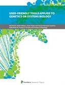 User-Friendly Tools Applied to Genetics or Systems Biology