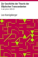 Zur Geschichte der Theorie der Elliptischen Transcendenten In den Jahren 1826-29
