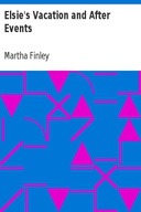 Elsie's Vacation and After Events