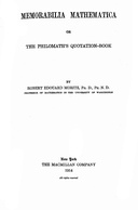 Memorabilia Mathematica; or, the Philomath's Quotation-Book Memorabilia Mathematica; or, the Philomath's Quotation-Book
