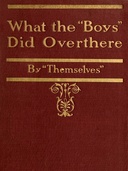 What the "Boys" Did Over There By "Themselves"