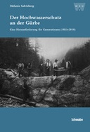 Der Hochwasserschutz an der Gürbe