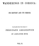 Wanderings in Corsica, Vol. 2 of 2 Its History and Its Heroes