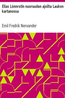 Elias Lönnrotin nuoruuden ajoilta Laukon kartanossa