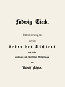 Ludwig Tieck Erinnerungen aus dem Leben des Dichters nach dessen mündlichen und schriftlichen Mitteilungen