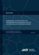 Numerische Untersuchung des Wärmeübertragungsverhaltens in unterschiedlichen porösen Medien Numerische Untersuchung des Wärmeübertragungsverhaltens in unterschiedlichen porösen Medien