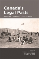 Canada’s Legal Pasts: Looking Forward, Looking Back