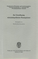 Zur Grundlegung wirtschaftspolitischer Konzeptionen