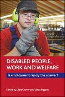 Disabled People, Work and Welfare