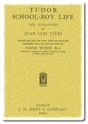 Tudor school-boy life the dialogues of Juan Luis Vives
