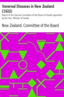 Venereal Diseases in New Zealand (1922) Report of the Special Committee of the Board of Health appointed by the Hon. Minister of Health