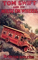 Tom Swift and his house on wheels : $b A trip to the mountain of mystery