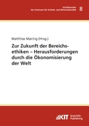 Zur Zukunft der Bereichsethiken – Herausforderungen durch die Oekonomisierung der Welt