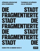 Die fragmentierte Stadt Die fragmentierte Stadt