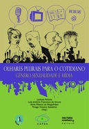 Olhares plurais para o cotidiano: gênero, sexualidade e mídia