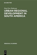 Urban-regional Development in South America. A Process of Diffusion and Integration