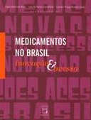 Medicamentos no Brasil : inovação e acesso