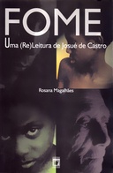 Fome: uma (re)leitura de Josué de Castro