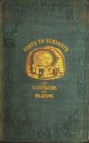 Hints to Servants Being a Poetical and Modernised Version of Dean Swift's Celebrated "Directions to Servants"