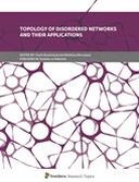 Topology of Disordered Networks and their Applications