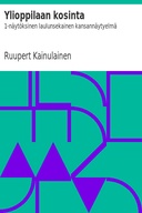 Ylioppilaan kosinta 1-näytöksinen laulunsekainen kansannäytyelmä