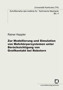 Zur Modellierung und Simulation von Mehrkörpersystemen unter Berücksichtigung von Greifkontakt bei Robotern