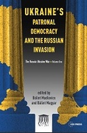 Ukraine's Patronal Democracy and the Russian Invasion