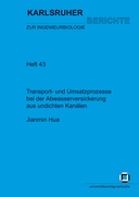 Transport- und Umsatzprozesse bei der Abwasserversickerung aus undichten Kanälen