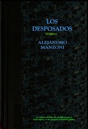 Los desposados - Tomo 1 Historia milanesa del siglo XVII