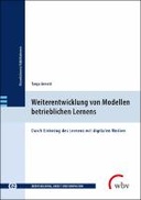 Weiterentwicklung von Modellen betrieblichen Lernens