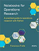 Notebooks for Operations Research: a practical guide to operations research with Python