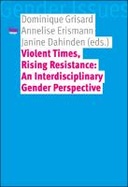 Violent Times Rising Resistance: An Interdisciplinary Gender Perspective