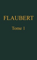 Œuvres complètes de Gustave Flaubert, tome I (of 8) Madame Bovary; Édition définitive d'après les manuscrits originaux