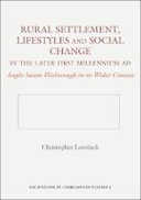 Rural Settlement, Lifestyles and Social Change in the Later First Millennium AD at Flixborough, Lincolnshire