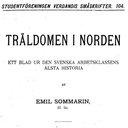Träldomen i Norden Ett blad ur den Svenska artbetsklassens älsta historia