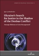 Ukraine's Search for Justice in the Shadow of the Donbas Conflict
