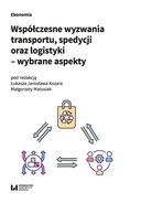 Współczesne wyzwania transportu, spedycji oraz logistyki – wybrane aspekty
