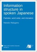 Information structure in spoken Japanese