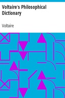 Voltaire's Philosophical Dictionary