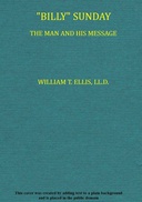 "Billy" Sunday The Man and His Message
