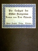 Die Hochzeit der Esther Franzenius Roman
