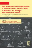 Peer assessment nell’insegnamento di Informatica del Corso di Laurea in Medicina e Chirurgia dell’Universit&agrave; di Firenze