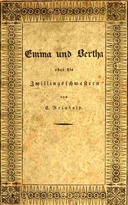 Emma und Bertha oder die Zwillingsschwestern Eine unterhaltende Erzählung für die Jugend
