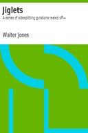 Jiglets: A series of sidesplitting gyrations reeled off—