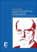 Soggetto trascendentale, mondo della vita, naturalizzazione. Uno sguardo attraverso la fenomenologia di Edmund Husserl