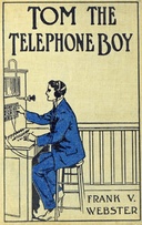 Tom the telephone boy or, The mystery of a message
