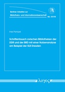 Schriftentausch Zwischen Bibliotheken Der Ddr Und Der Brd Mit Einer Nutzenanalyse Am Beispiel Der Slb Dresden