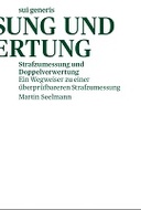 Strafzumessung und Doppelverwertung